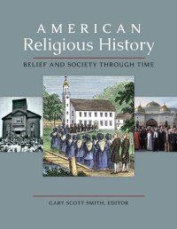 cover of the book American Religious History [3 volumes]: Belief and Society through Time