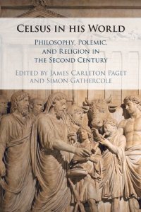 cover of the book Celsus in his World: Philosophy, Polemic and Religion in the Second Century