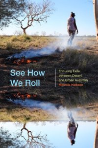 cover of the book See How We Roll: Enduring Exile between Desert and Urban Australia