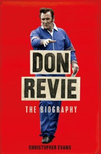 cover of the book Don Revie: The Biography