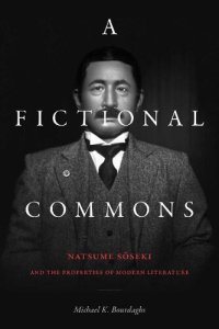 cover of the book A Fictional Commons: Natsume Soseki and the Properties of Modern Literature