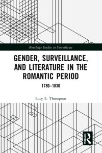 cover of the book Gender, Surveillance, and Literature in the Romantic Period: 1780–1830