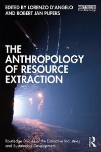 cover of the book The Anthropology of Resource Extraction