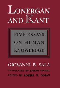 cover of the book Lonergan and Kant: Five Essays on Human Knowledge