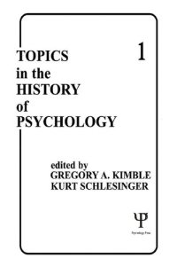 cover of the book Topics in the History of Psychology: Volume I