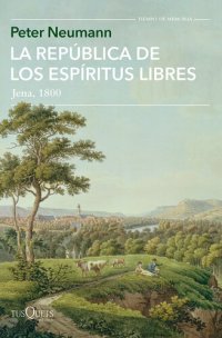 cover of the book La república de los espíritus libres Jena, 1800