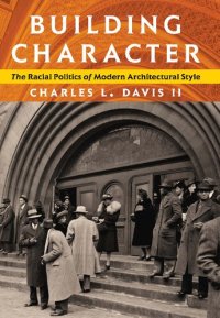 cover of the book Building Character: The Racial Politics of Modern Architectural Style