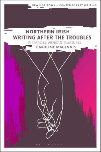 cover of the book Northern Irish Writing After the Troubles: Intimacies, Affects, Pleasures