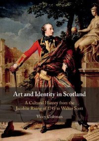 cover of the book Art and Identity in Scotland: A Cultural History from the Jacobite Rising of 1745 to Walter Scott