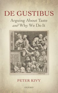 cover of the book De Gustibus: Arguing About Taste and Why We Do It