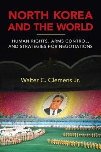 cover of the book North Korea and the World: Human Rights, Arms Control, and Strategies for Negotiation