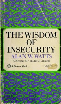 cover of the book The Wisdom of Insecurity: A Message for an Age of Anxiety