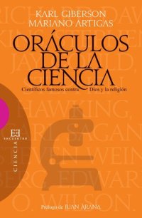 cover of the book Oráculos de la ciencia: Científicos famosos contra Dios y la religión