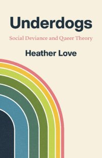 cover of the book Underdogs: Social Deviance and Queer Theory