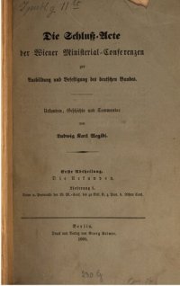 cover of the book Die Schluss-Akte der Wiener Ministerial-Konferenzen zur Ausbildung und Befestigung des Deutschen Bundes : Die Urkunden