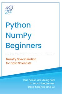 cover of the book Python NumPy for Beginners: NumPy Specialization for Data Science