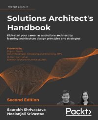 cover of the book Solutions Architect's Handbook: Kick-start your career as a solutions architect by learning architecture design principles and strategies, 2nd Edition