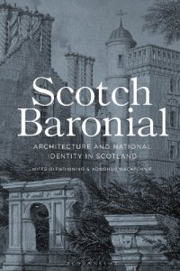 cover of the book Scotch Baronial: Architecture and National Identity in Scotland