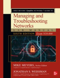 cover of the book Mike Meyers' CompTIA Network+ Guide to Managing and Troubleshooting Networks Lab Manual, Sixth Edition (Exam N10-008) (Mike Meyers' Certification Passport)