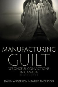 cover of the book Manufacturing Guilt: Wrongful Convictions in Canada