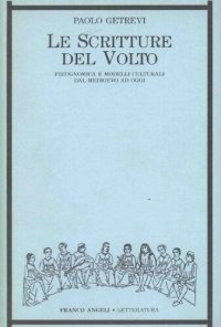 cover of the book Le scritture del volto. Fisiognomica e modelli culturali dal Medioevo a oggi