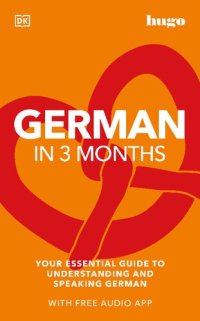 cover of the book German in 3 Months with Free Audio App: Your Essential Guide to Understanding and Speaking German