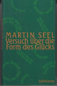 cover of the book Versuch über die Form des Glücks. Studien zur Ethik