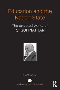 cover of the book Education and the Nation State: The selected works of S. Gopinathan