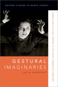 cover of the book Gestural Imaginaries: Dance and Cultural Theory in the Early Twentieth Century