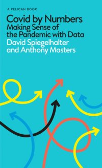 cover of the book Covid By Numbers: Making Sense of the Pandemic with Data