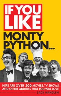 cover of the book If You Like Monty Python...: Here Are Over 200 Movies, TV Shows and Other Oddities That You Will Love