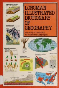 cover of the book Longman Illustrated Dictionary of Geography: The Study of the Earth, Its Landforms and Peoples