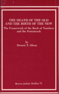 cover of the book The Death of the Old and the Birth of the New: The Framework of the Book of Numbers and the Pentateuch