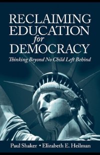 cover of the book Reclaiming Education for Democracy: Thinking Beyond No Child Left Behind