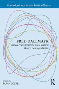 cover of the book Fred Dallmayr: Critical Phenomenology, Cross-cultural Theory, Cosmopolitanism