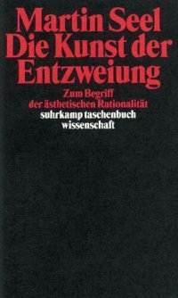 cover of the book Die Kunst der Entzweiung. Zum Begriff der ästhetischen Rationalität