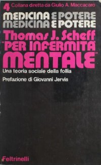 cover of the book Per infermità mentale. Una teoria sociale della follia