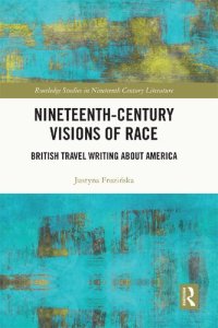 cover of the book Nineteenth-Century Visions of Race: British Travel Writing about America