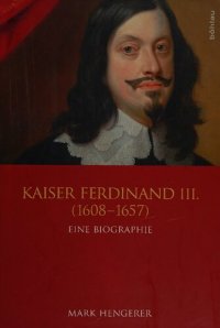 cover of the book Kaiser Ferdinand III. (1608-1657): Eine Biographie