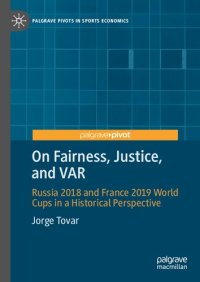 cover of the book On Fairness, Justice, and VAR: Russia 2018 and France 2019 World Cups in a Historical Perspective