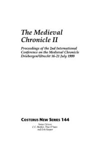 cover of the book The Medieval Chronicle II: Proceedings of the 2nd International Conference on the Medieval Chronicle, Driebergen/Utrecht 16-21 July 1999