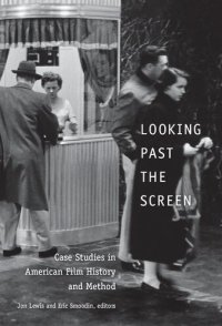 cover of the book Looking Past the Screen: Case Studies in American Film History and Method