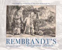 cover of the book Rembrandt's Religious Prints: The Feddersen Collection at the Snite Museum of Art