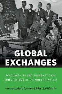 cover of the book Global Exchanges: Scholarships and Transnational Circulations in the Modern World