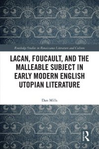 cover of the book Lacan, Foucault, and the Malleable Subject in Early Modern English Utopian Literature