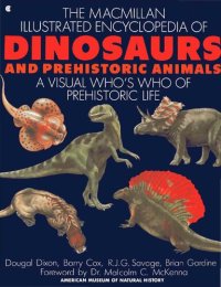 cover of the book The Macmillan Illustrated Encyclopedia of Dinosaurs and Prehistoric Animals: A Visual Who's who of Prehistoric Life