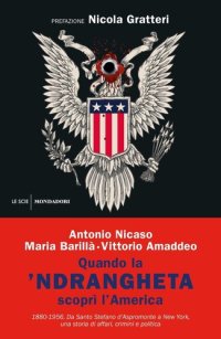 cover of the book Quando la 'ndrangheta scoprì l'America. 1880-1956. Da Santo Stefano d'Aspromonte a New York, una storia di affari, crimini e politica