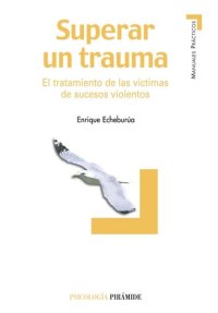 cover of the book Superar un trauma: El tratamiento de las víctimas de sucesos violentos