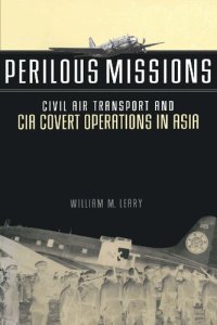 cover of the book Perilous Missions: Civil Air Transport and CIA Covert Operations in Asia