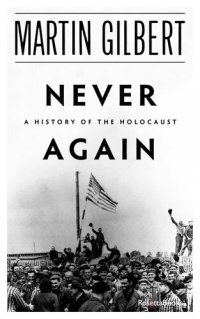 cover of the book Never Again: The History of the Holocaust